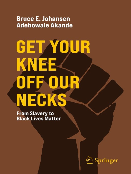 Title details for Get Your Knee Off Our Necks by Bruce E. Johansen - Available